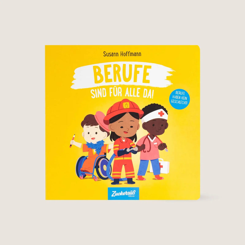 Zuckerssüss Verlag Buch Berufe sind für alle da! bei Yay Kids