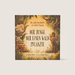 Zuckerssüss Verlag Buch Der Junge der einen Wald pflanzte bei Yay Kids